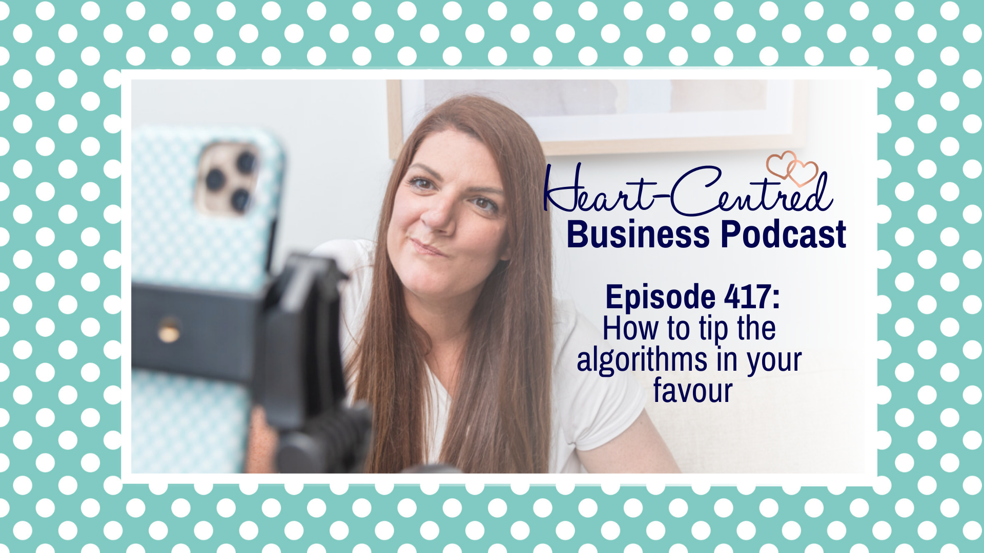 Heart-Centred Business Podcast tip algorithms