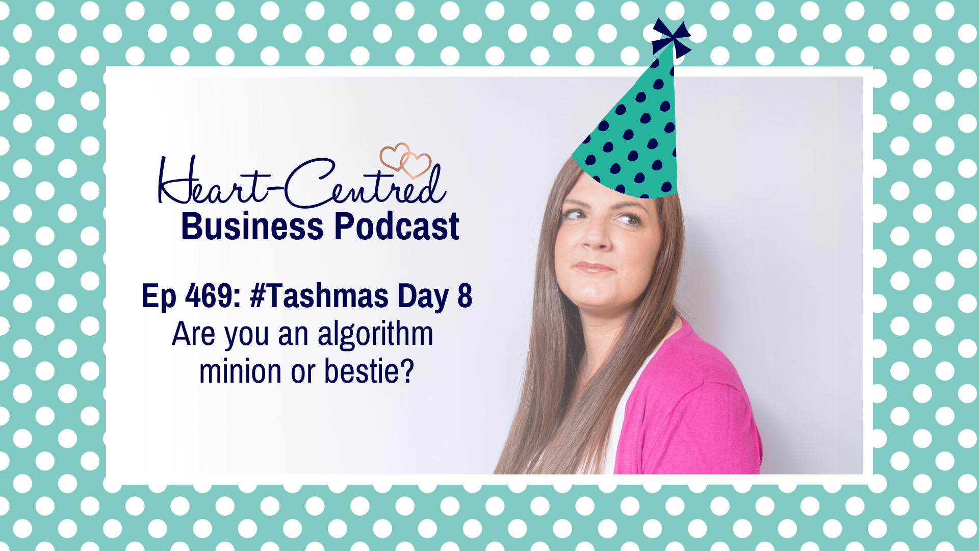 Webinar strategies that buck the trends Tashmas Day 8 podcast preview algorithm bestie or minion
